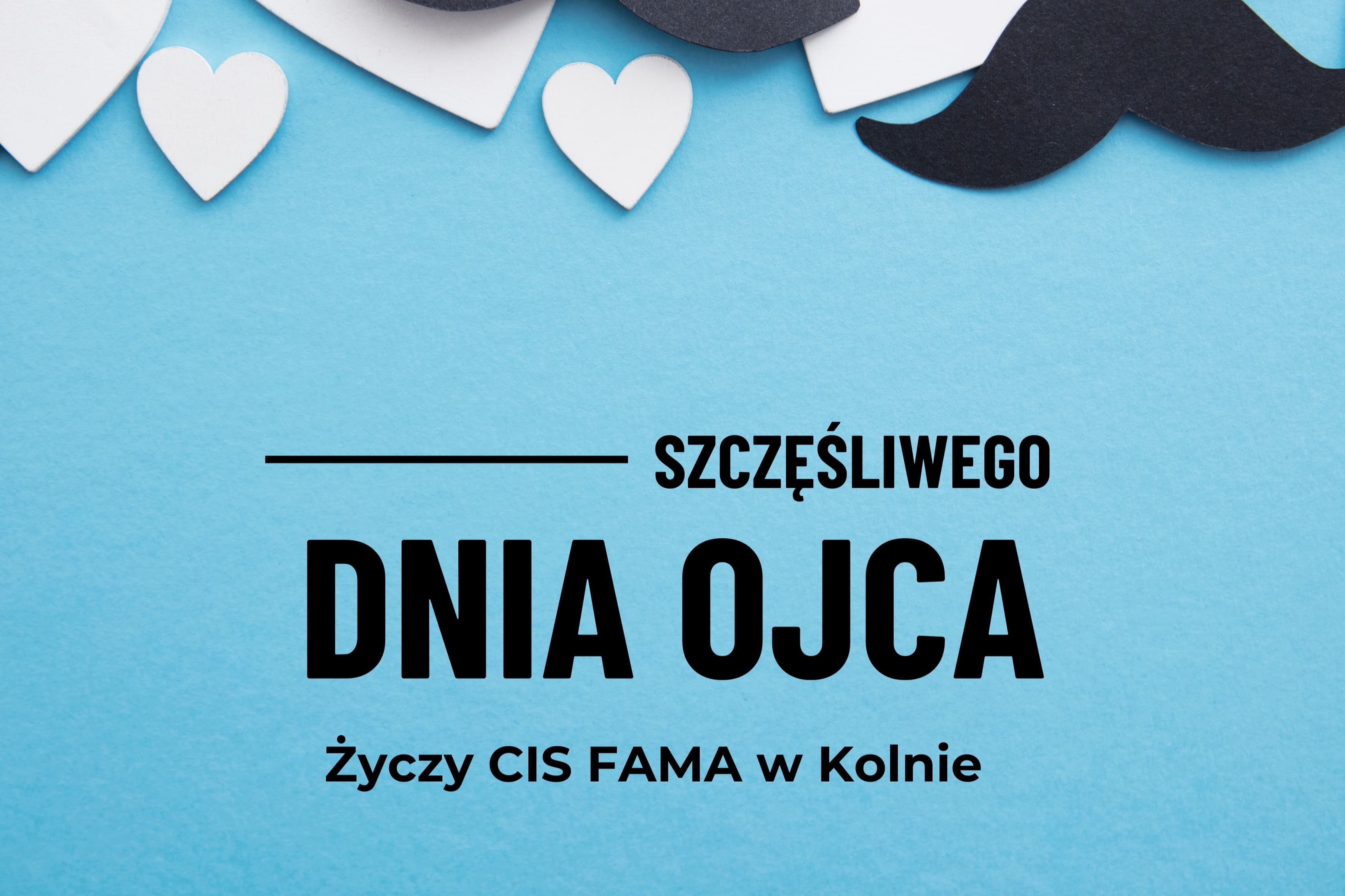 Centrum Integracji Społecznej FAMA - Dzień Ojca 2025