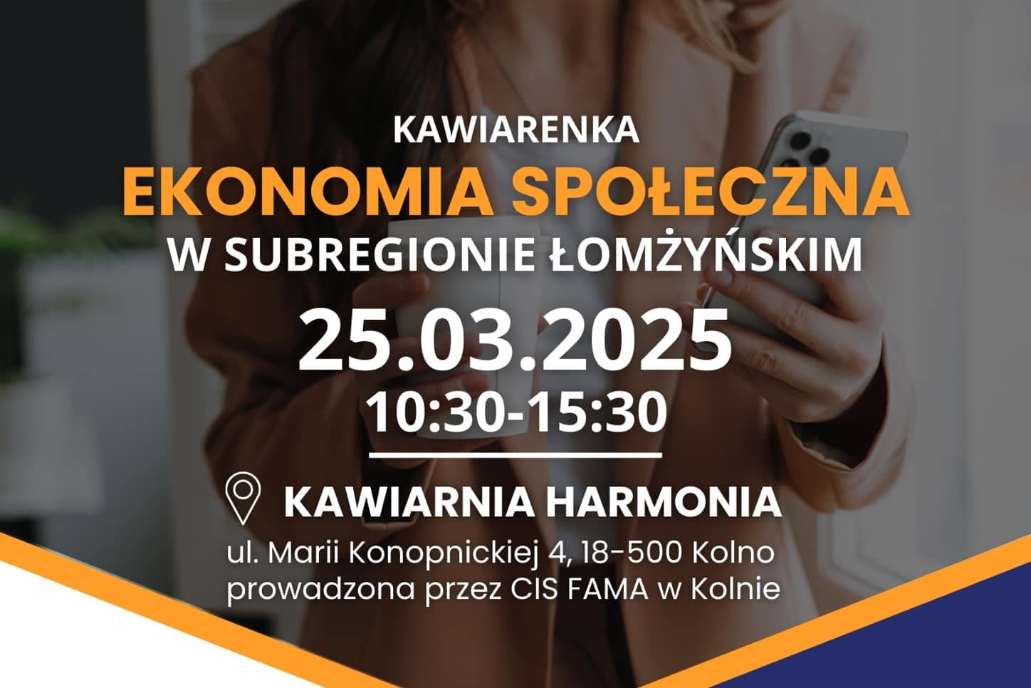  Centrum Integracji Społecznej FAMA - Kawiarenka „Ekonomia Społeczna w Subregionie Łomżyńskim”